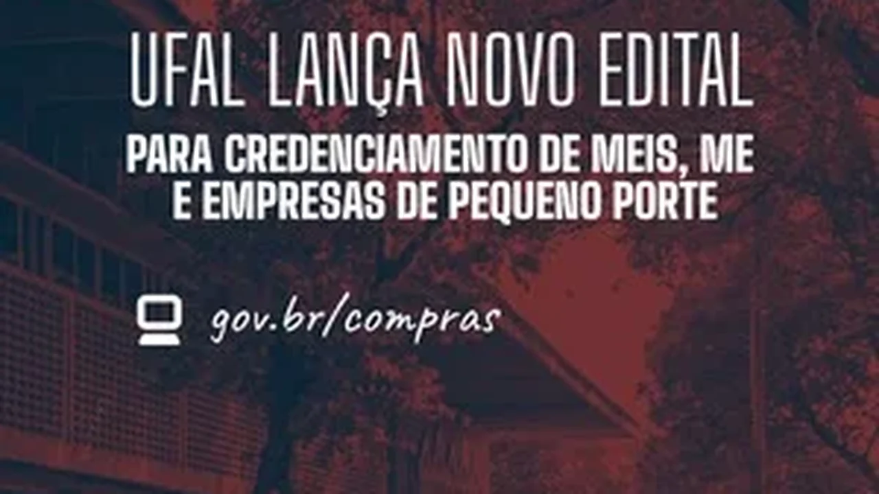 Edital aberto: Ufal credencia MEIs, ME e empresas de pequeno porte