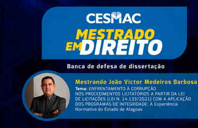 Dissertação do Mestrado em Direito do Cesmac analisa programas de integridade no combate à corrupção em licitações públicas