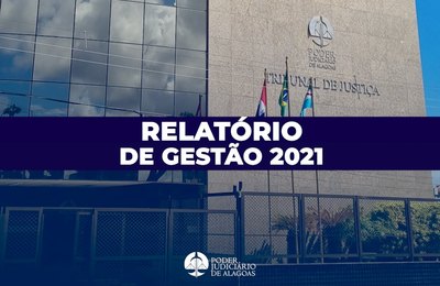 Relatório destaca principais ações do Judiciário em 2021