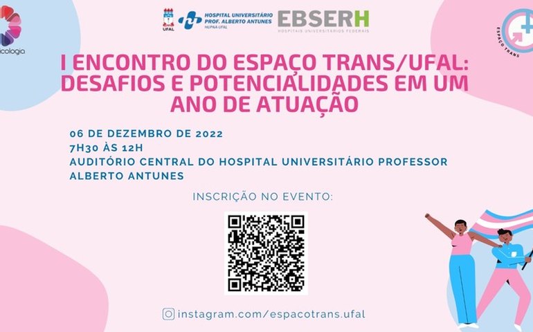 Com o tema “Desafios e Potencialidades em Um Ano de Atuação”, Espaço Trans do HU celebrará um ano de funcionamento durante encontro na terça-feira (6)