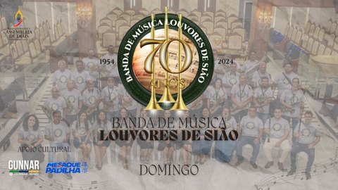 70º Aniversário da Banda de Música Louvores de Sião - Acessível em Libras (25/08/2024)