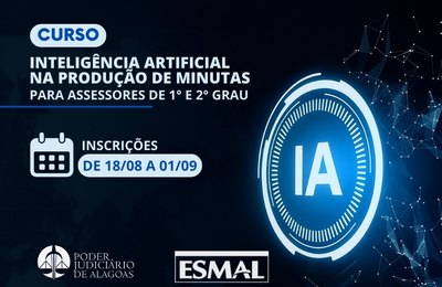 Esmal abrirá inscrições para curso sobre aplicação de Inteligência Artificial na produção de minutas