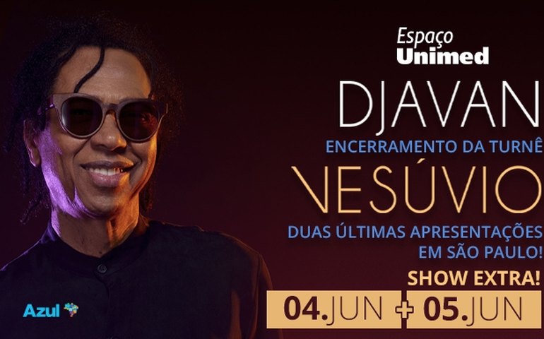 Djavan encerra a tour &#8220;Vesúvio&#8221; no Espaço Unimed