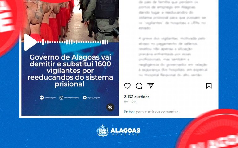 É fake! Governo de Alagoas não vai substituir segurança de hospitais por reeducandos