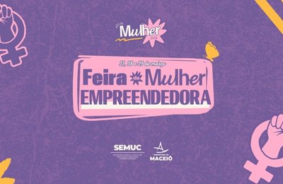 Feira da Mulher Empreendedora começa nesta sexta (27) no Osman Loureiro
