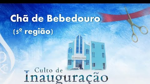 Inauguração AD CHÃ DE BEBEDOURO