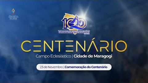 Centenário da Assembleia de Deus em Maragogi - Dia 2
