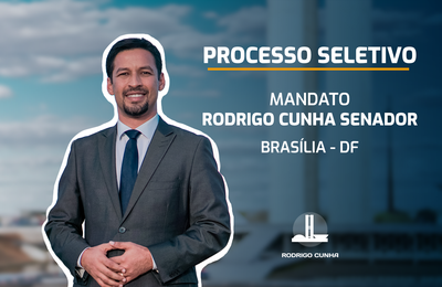 Senador eleito Rodrigo Cunha lança seleção pública para  preencher vagas em Brasília  