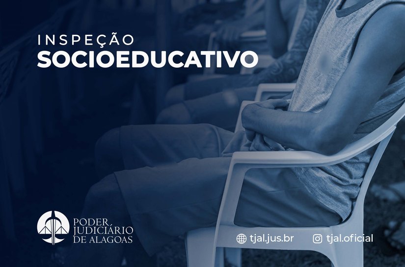 TJAL inspeciona medidas socioeducativas do meio aberto nos 102 municípios alagoanos