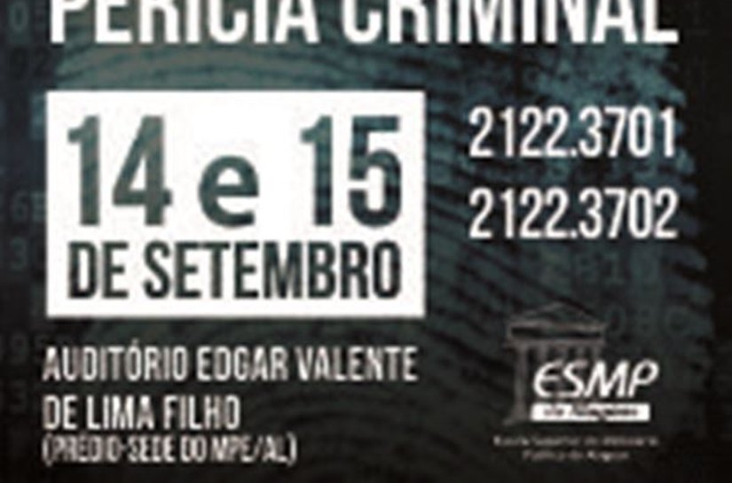 Escola Superior do Ministério Público realizará I Simpósio de Perícia Criminal