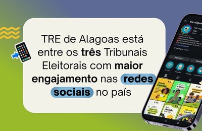 TRE de Alagoas está entre os três Tribunais Eleitorais com maior engajamento nas redes sociais no país