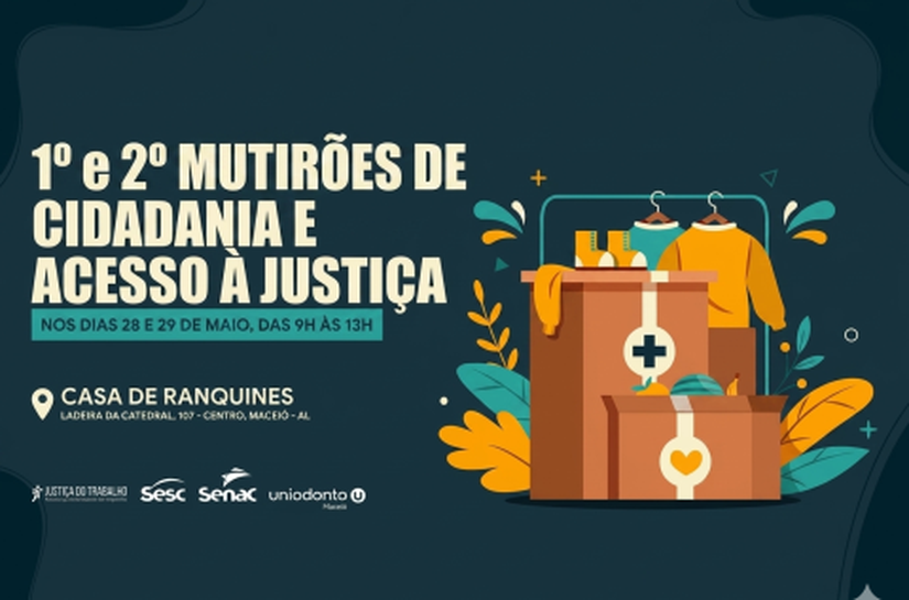 TRT/AL realiza 1º e 2º Mutirões da Cidadania e Acesso à Justiça nesta quinta e sexta