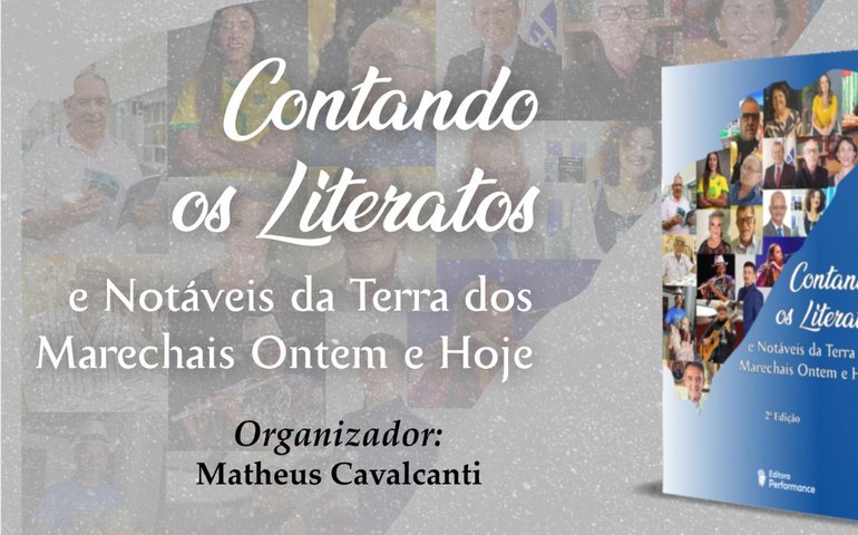 Escritor Matheus Cavalcanti lança obra literária “Contando os Literatos e Notáveis da Terra dos Marechais Ontem e Hoje”