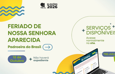 Feriado: Justiça Eleitoral não funcionará na próxima segunda-feira (12)