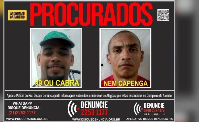 Os procurados são Kayo Nascimento de Magalhães, conhecido como “99”, “Cabra” ou “Rafinha”, de 25 anos, e José Emerson da Silva, o “Nem Capenga”, de 41