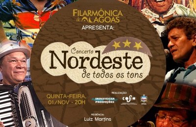 HOJE: Filarmonica de alagoas apresenta "nordeste de todos os tons" 