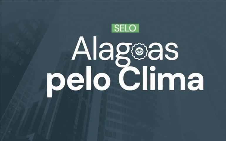 Selo Alagoas pelo Clima: confira lista de organizações contempladas