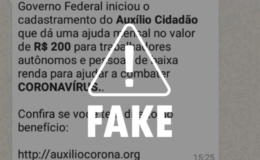 É Fake mensagem sobre cadastro para receber R$ 200 de auxílio do Governo Federal