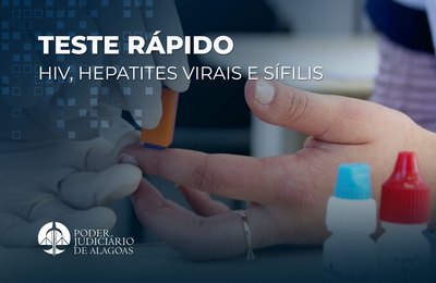Setor médico oferta testes rápidos para HIV, Hepatites e Sífilis nos Fóruns da Capital e da Ufal
