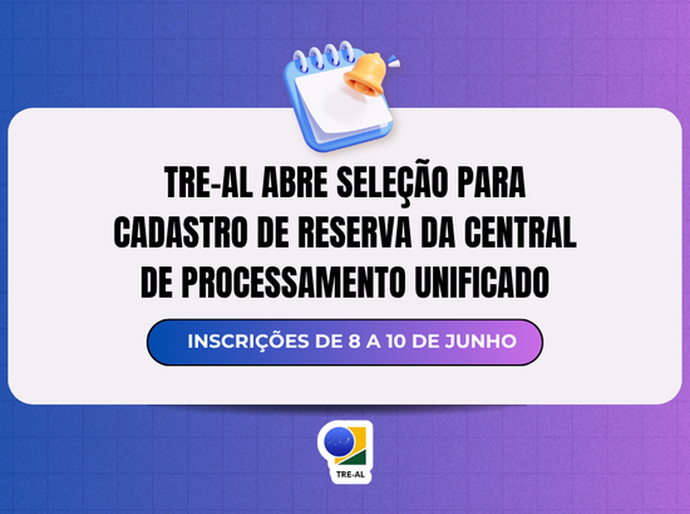 TRE-AL abre seleção para cadastro de reserva da Central de Processamento Unificado