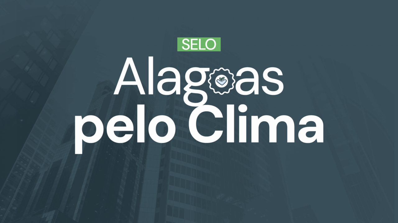 IMA lança segunda edição do Selo Alagoas Pelo Clima