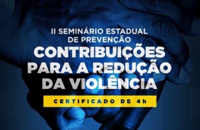 Seminário vai discutir prevenção à violência nesta quinta-feira
