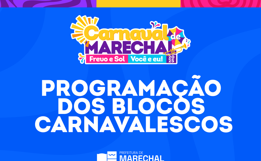 FREVO E SOL: Confira a programação dos blocos carnavalescos de Marechal