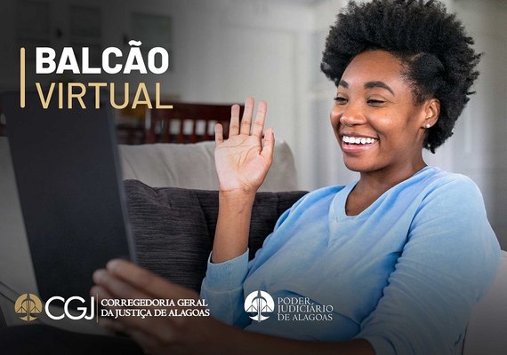 Balcão Virtual continua disponível na Justiça alagoana