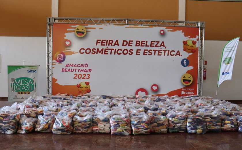 Mesa Brasil Sesc recebe mais de 5 toneladas de alimentos arrecados na Maceió Beauty Hair