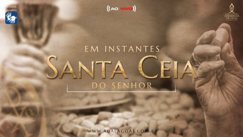 Santa Ceia do Senhor - Acessível em Libras (08/09/2024)