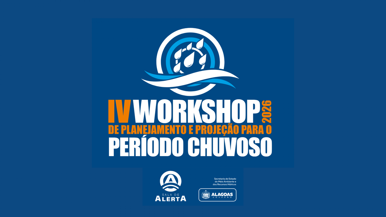 Secretaria do Meio Ambiente realiza IV Workshop para o período chuvoso em Alagoas