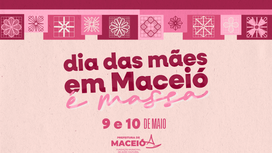 Maceió celebra Dia das Mães com programação cultural gratuita