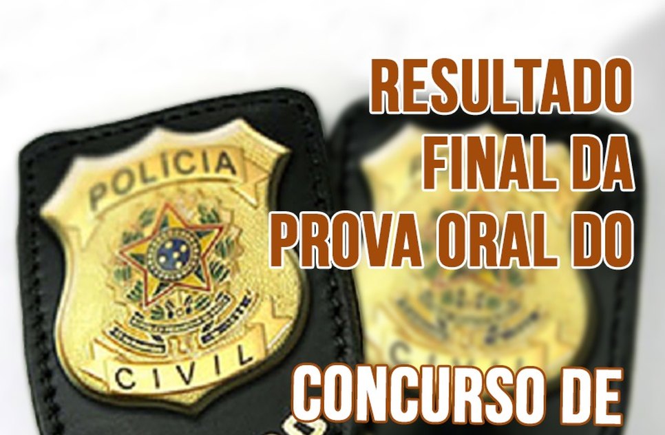 RESULTADO PROVA ORAL CONCURSO DELEGADO / Foto: Ascom Sead