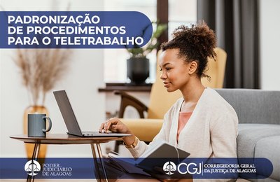 CGJ institui novos planos de teletrabalho e de relatório conclusivo