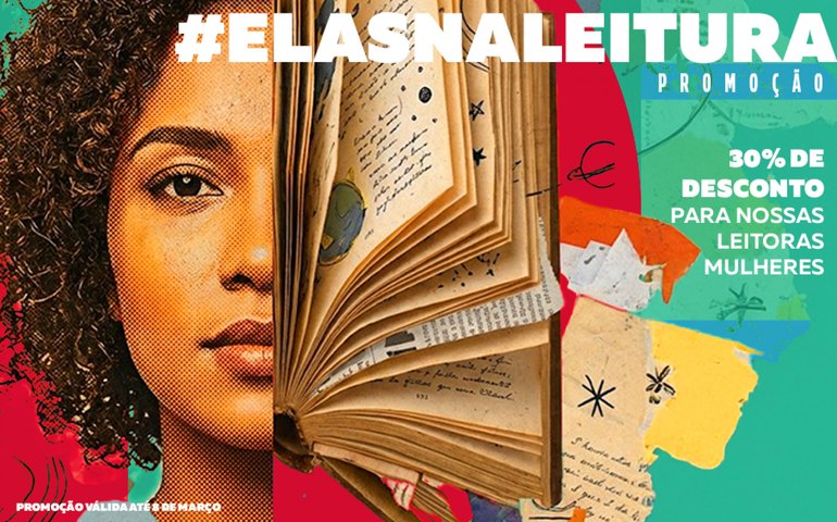 Imprensa Oficial Graciliano Ramos lança promoção especial para mulheres leitoras