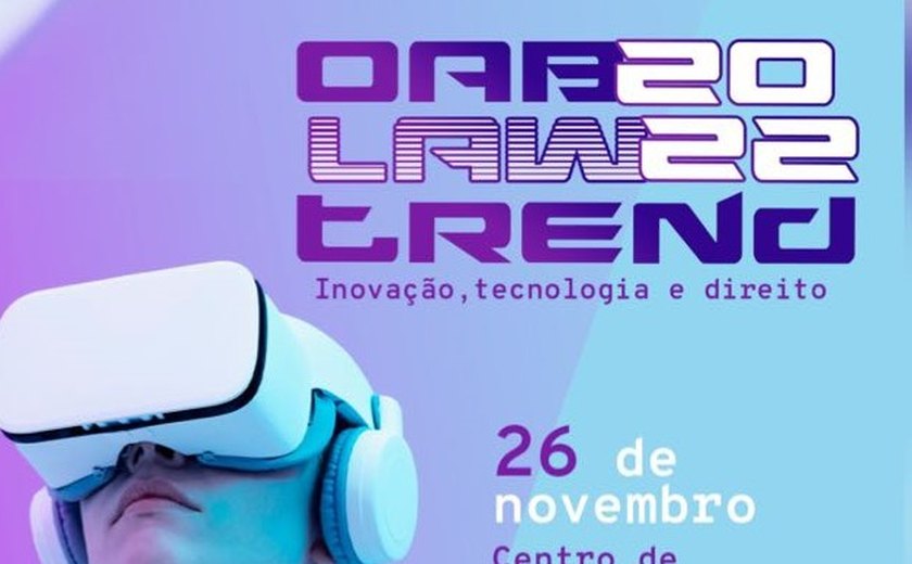 Maceió sedia evento sobre inovação e tecnologia na área jurídica