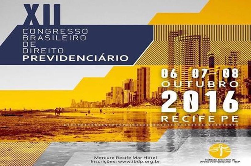 XII Congresso Brasileiro de Direito Previdenciário será em outubro no Recife