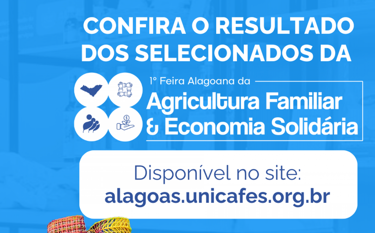 Estado divulga resultado do edital de credenciamento para 1ª Feira Alagoana da Agricultura Familiar e Economia Solidária