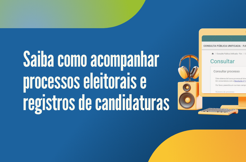 Saiba como acompanhar processos eleitorais e registros de candidaturas