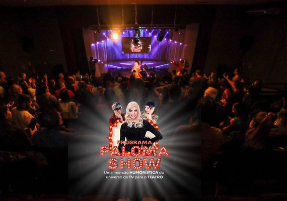 Programa Paloma Show chega em Maceió neste sábado (06)