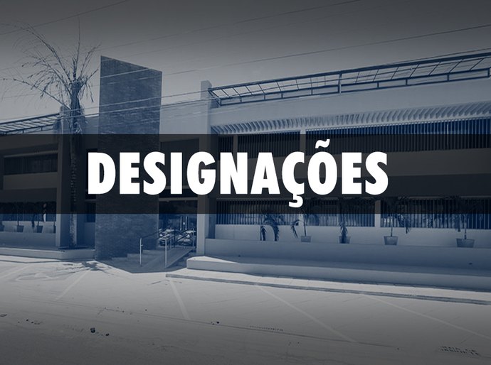 Juízes são designados para responder por unidades judiciárias do Estado
