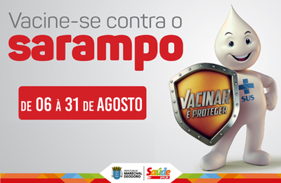 Vacinação: Prefeitura de Marechal Deodoro inicia Campanha Contra Sarampo e Poliomielite