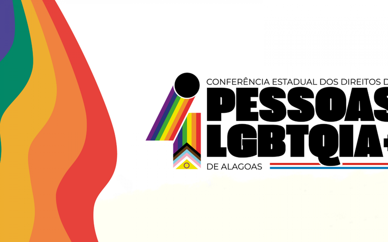 Governo de Alagoas realiza 4ª Conferência Estadual dos Direitos das Pessoas LGBTQIA+