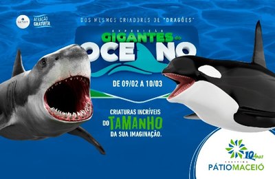 Shopping Pátio traz ‘Gigantes do Oceano’ pela primeira vez a Maceió  