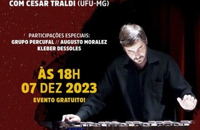 Ufal e federal de Uberlândia promovem concerto de Percussão com Cesar Traldi