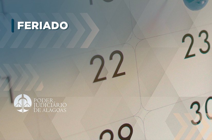 Tiradentes: Judiciário de Alagoas funciona em regime de plantão de 18 a 21 de abril