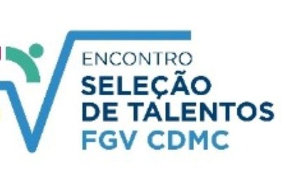 FGV CDMC promove AMANHÃ “3º Encontro Seleção de Talentos FGV”