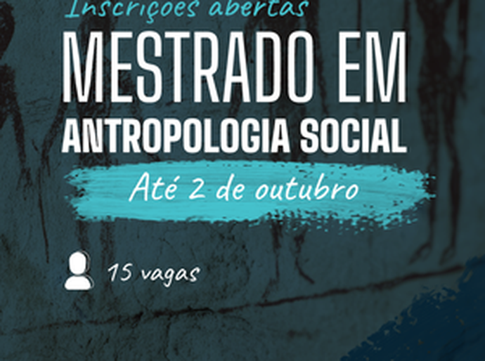 Antropologia Social seleciona 15 vagas para nova turma de mestrado