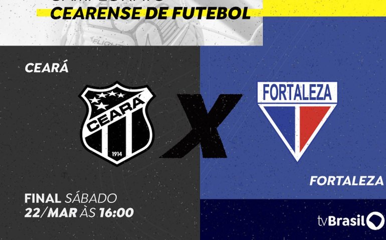 TV Brasil exibe Ceará X Fortaleza na final do Campeonato Cearense