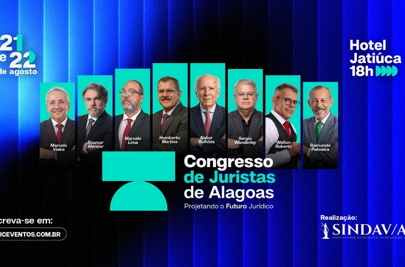 Sindicato dos Advogados traz Nabor Bulhões e Ministro Humberto Martins para Congresso de Juristas de Alagoas em agosto